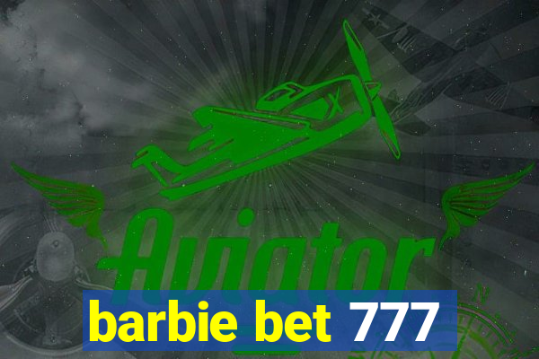 barbie bet 777